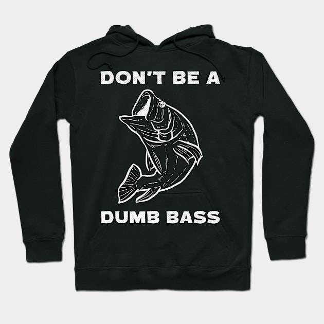 Dont Be A Dumb Bass Flyfishing Fly Fishing Angling Hoodie by amango